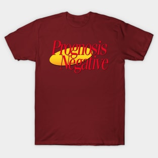 Coming Soon: Prognosis Negative T-Shirt